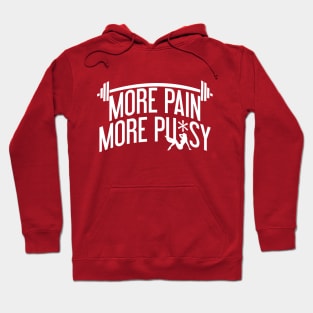 More Pain More Pu*sy Hoodie